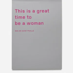 Anteckningsblock, "This is a great time to be a woman" - Niki de Saint Phalle